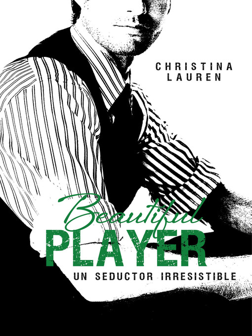 Title details for Un seductor irresistible (Beautiful Player) by Christina Lauren - Available